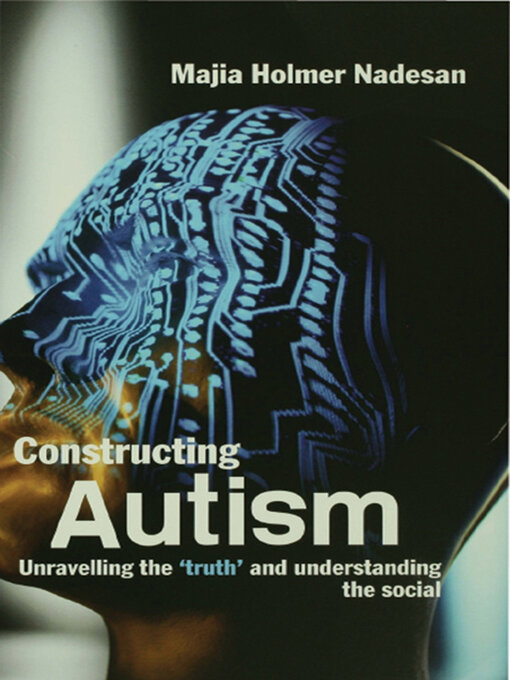 Title details for Constructing Autism by Majia Holmer Nadesan - Wait list